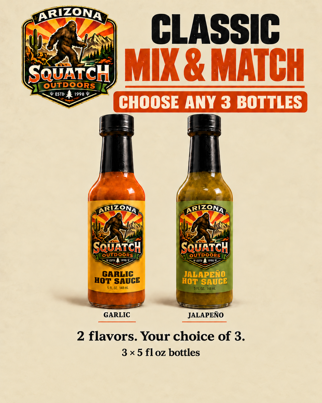 Arizona Squatch Outdoors Classic Mix & Match hot sauce 3-pack featuring Garlic and Jalapeño 5 fl oz bottles. Choose any three bottles.