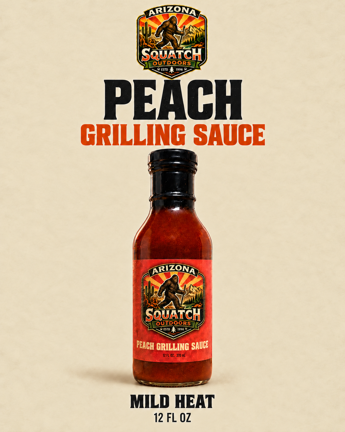 Arizona Squatch Outdoors Peach Grilling Sauce, mild heat, 12 fl oz bottle.
